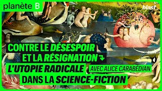 CONTRE LE DÉSESPOIR ET LA RÉSIGNATION  LUTOPIE RADICALE DANS LA SCIENCEFICTION [upl. by Indihar]