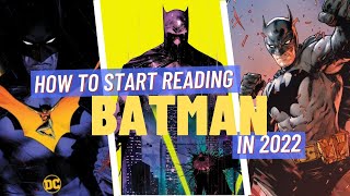 How to Start Reading Batman in 2022 Current Run [upl. by Sarge]