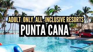 BEST ADULTONLY ALL INCLUSIVE RESORTS IN PUNTA CANA [upl. by Levinson]