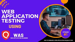 Episode 1 Onboarding a Web Application on Qualys WAS Web Application Scanning Demo using Qualys [upl. by Trilbi284]