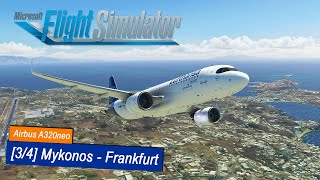 Microsoft Flight Simulator 2020 94  Mykonos  Frankfurt  Anflugplanung amp Descent  LH A320neo [upl. by Ettenyar]