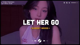 Let Her Go Unstoppable ♫ Sad Songs Playlist ♫ Top English Songs Cover Of Popular TikTok Songs [upl. by Anaet]