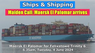 Maiden Call Brand new Maersk El Palomar arrives Felixstowe 635am Tuesday 4 June 2024 [upl. by Marela2]