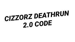 CIZZORZ DEATHRUN 20 CODE [upl. by Weikert]