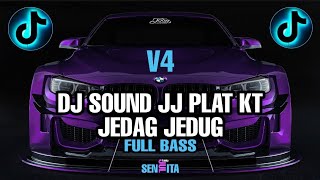 DJ SOUND JJ PLAT KT V4 JEDAG JEDUG FULL BASS DJ CAMPURAN FYP VIRAL TIKTOK TERBARU 2024 [upl. by Delila]