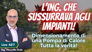 L’Ing che Sussurrava agli Impianti Dimensionamento di una pompa di calore Tutta la verità N427 [upl. by Alekram]