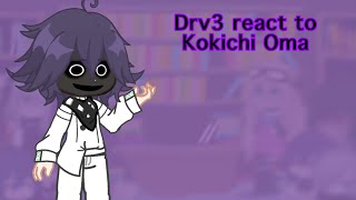 Drv3 reacts to Kokichi OmaOuma  GL2  only part [upl. by Leopold]