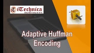 15 Adaptive Huffman  Encoding with example [upl. by Antonio]