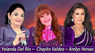 Yolanda del Río Chayito Valdez y Arelys Henao  LOS 30 EXITOS INOLVIDABLES  Rancheras Mix [upl. by Marlette]