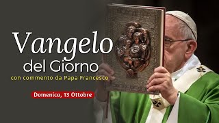 Vangelo del Giorno Commento di Papa Francesco Domenica 13 Ottobre 2024 [upl. by Speroni]