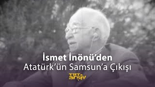 İsmet İnönüden Atatürkün Samsuna Çıkışı  TRT Arşiv [upl. by Surbeck388]