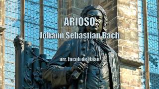 ARIOSO  JS Bach arr Jacob de Haan [upl. by Akinas]