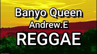 Banyo Queen  REGGAE  Andrew E By DjRafzkie Reggae [upl. by Hildie]