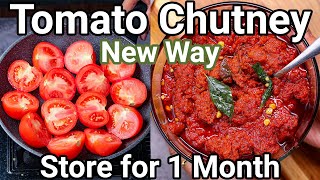 Tomato Chutney  New Way Longer Shelf Life 1 Month  Multipurpose Tamatar Ki Chutney for Idli amp Dosa [upl. by Artinahs]