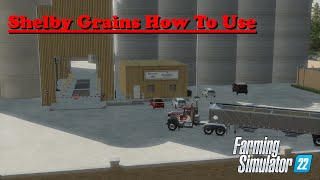 FS22  Welker Farms Shelby Grains How To [upl. by Eibur648]