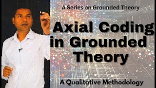 Data Analysis in Grounded Theory Axial Coding [upl. by Zoarah]