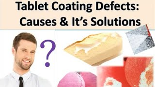 Tablet Coating Defects Causes amp Its Solutions [upl. by Eenahpets444]