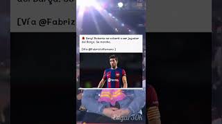 Sergi Roberto se va del Barcelona [upl. by Sidonnie]