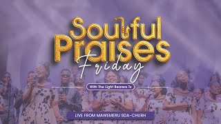 🔴LIVE  SOULFUL PRAISES FRIDAY WITH THE LIGHT BEARERS TZ  30TH AUG 2024 [upl. by Eelak]