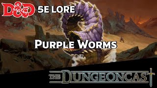 Purple Worms  DampD Monster Lore  The Dungeoncast Ep180 [upl. by Suzanne]