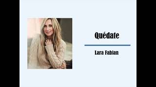 Quédate  Lara Fabian Letra [upl. by Anej]