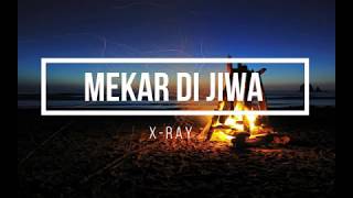 XRAY  Mekar Di Jiwa HQ Audio [upl. by Fatma937]