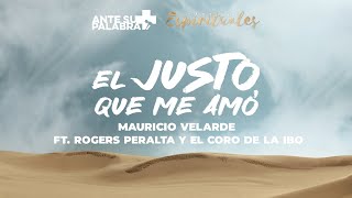 Mauricio Velarde  El Justo que me amó [upl. by Ayoted20]