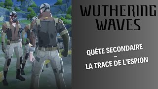 Quête secondaire  La trace de lespion  Wuthering Waves [upl. by Froh742]