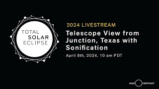 2024 Eclipse Livestream  Telescope View from Junction Texas with Sonification  Exploratorium [upl. by Holtorf]