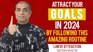 Manifest Your 2024 Goals with This Daily Routine  Mitesh Khatri  Law of Attraction Coach [upl. by Adnilg]