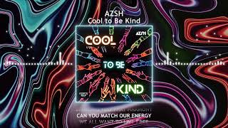 AZSH  Cool to Be Kind Lyrics [upl. by Ilujna]