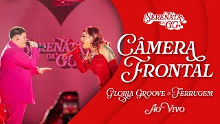 Gloria Groove  Câmera Frontal feat Ferrugem Ao Vivo [upl. by Dasteel]