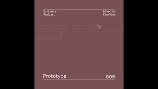 Kopfkino  Prototype Podcast 006 [upl. by Eramat]