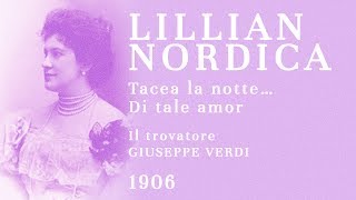 Lillian Nordica  Tacea la notte placida Di tale amor w Tietjens ornaments  1906 [upl. by Radie]