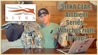 Sitka Gear Ambient JacketsWhich is right for you [upl. by Meunier547]