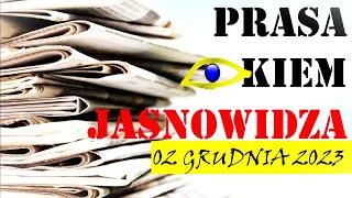 Prasa OKIEM JASNOWIDZA DN 02122023 Wizje Poranne Najlepsze [upl. by Noswal]