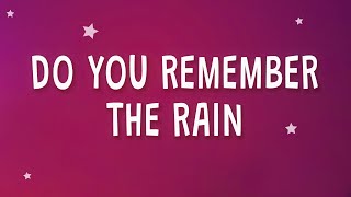 Do you remember THE RAIN Lyrics [upl. by Oiralednac588]