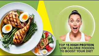 Discover 15 High Protein Low Calorie Foods to Boost Your Diet [upl. by Laira]