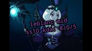 LEBLANC MID LANE VS AKALI  SS10  PEREFECT KDA  LEBLANC MAIN [upl. by Monte]