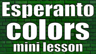 Esperanto colors mini lesson [upl. by Adiaj631]