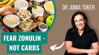 Fear Zonulin  Not Carbs [upl. by Ecnarwal]