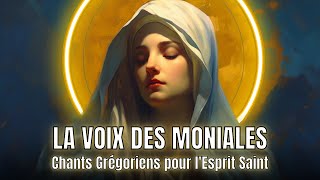 🎵✨ LA VOIX DES MONIALES  Chants Grégoriens pour lEsprit Saint  Immersion Musicale Monastique 🙏 [upl. by Einnus]