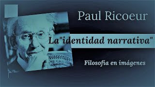 PAUL RICOEUR quotIdentidad narrativaquot [upl. by Jaquelyn]