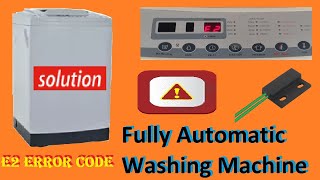 Home Applinces  Fully Automatic Washing Machine  Remove E2 Error Code  MrAJdot [upl. by Goodspeed]