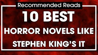 10 Best Horror Novels Like Stephen Kings IT  Recommended Reads [upl. by Debbee]