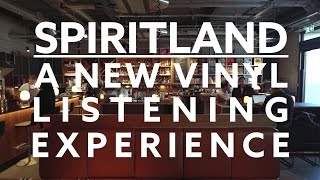 Spiritland A new vinyl listening experience [upl. by Naraa82]