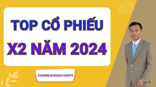 TOP CỔ PHIẾU TIỀM NĂNG X2 TRONG NĂM 2024 [upl. by Sirrot]