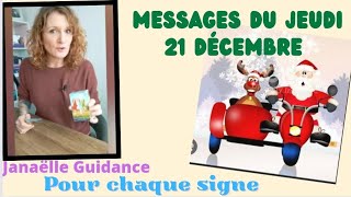 🎅 Messages du jeudi 21 décembre pour chaque signe 🎅 [upl. by Defant]