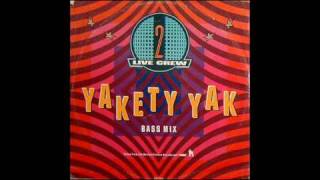 2 Live Crew  Yakety Yak Bass Mix 1988 [upl. by Krigsman727]