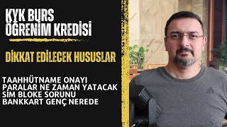 DİKKAT EDİLECEK HUSUSLAR KYK BURS VEYA ÖĞRENİM KREDİSİ BANKKART GENÇ KYK PARALARI [upl. by Drain]